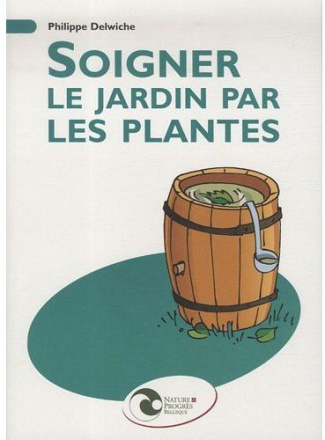 Soigner le jardin par les plantes