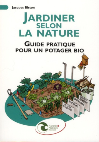 Jardiner selon la nature / Guide pratique pour un potager bio