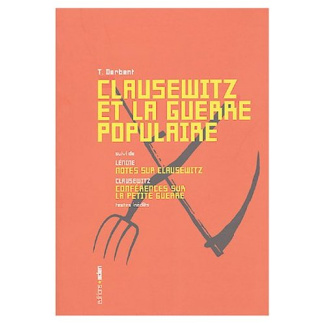 Clausewitz et la guerre populaire suivi de Notes sur Clausewitz et Conférences sur la petite guerre