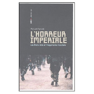 L'horreur impériale. Les Etats-Unis et l'hégémonie mondiale