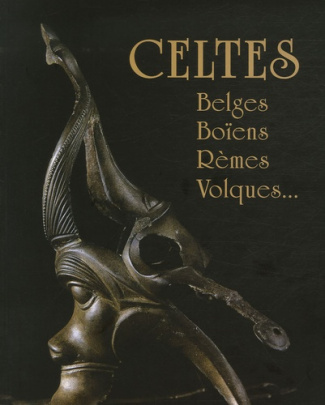 Celtes. Belges, Boïens, Rèmes, Volques...