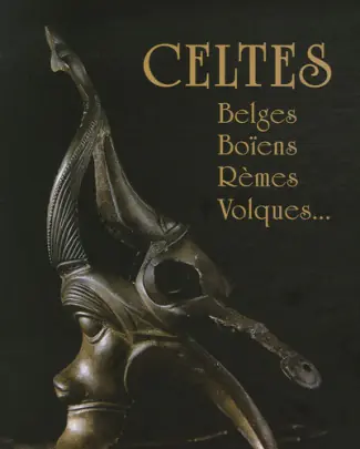 Celtes. Belges, Boïens, Rèmes, Volques...
