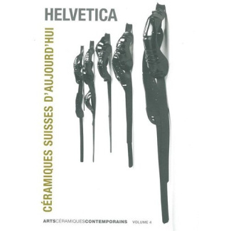 HELVETICA,PORCELAINE DE NYON - CERAMIQUES SUISSES D'AUJOURD'HUI AU MUSE
