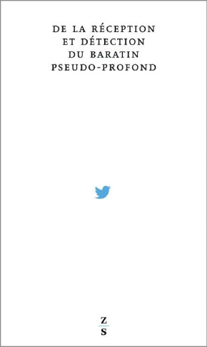 De la réception et détection du baratin pseudo-profond. Suivi de Baratin pour vous, transcendance po