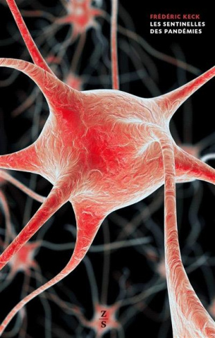 Les sentinelles des pandémies. Chasseurs de virus et observateurs d'oiseaux aux frontières de la Chi