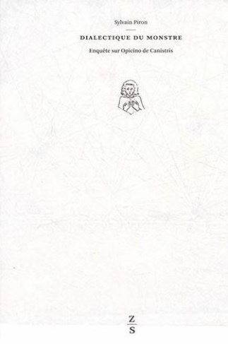 Dialectique du monstre. Enquête sur Opicino de Canistris