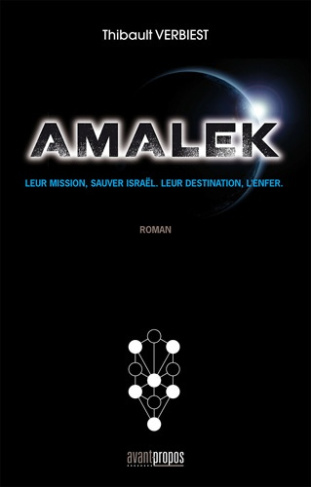 Amalek. Leur mission, sauver Israël. Leur destination, l'enfer