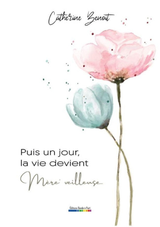 Puis un jour, la vie devient Mère'veilleuse