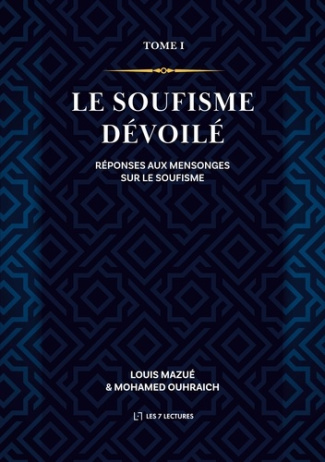 Le Soufisme dévoilé. Réponses aux mensonges sur le soufisme