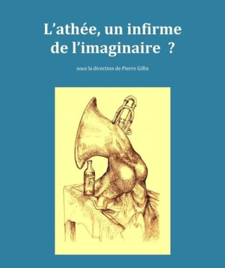 L’athée, un infirme de l’imaginaire? »