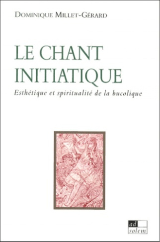 Le chant initiatique. Esthétique et spiritualité de la bucolique