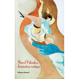 Marcel Vidoudez. Volume 2, Dessinateur érotique