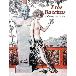 Eros Bacchus. L'amour et le vin