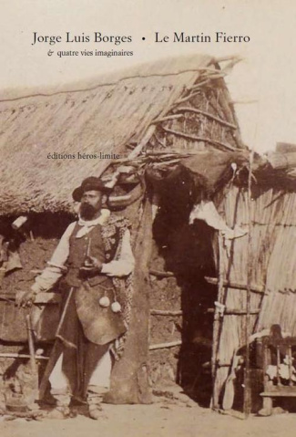 Le Martin Fierro. Suivi de Quatre vies imaginaires