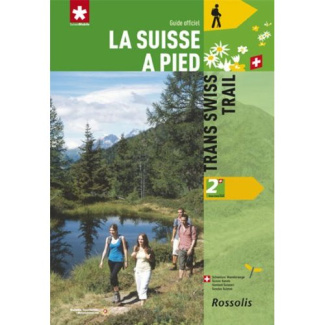 LA SUISSE A PIED TRANS SWISS TRAIL