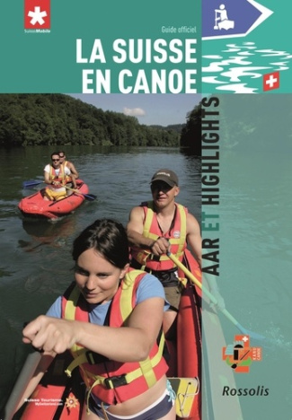 LA SUISSE EN CANOE AAR ET HIGHLIGHTS