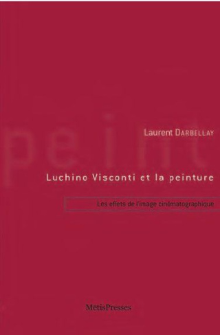 Luchino Visconti et la peinture. Les effets picturaux de l'image cinématographique