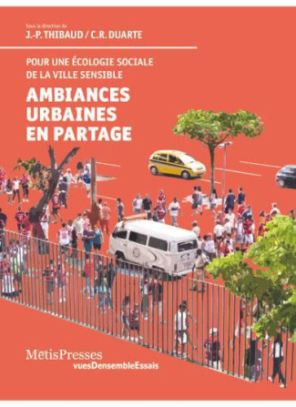 Ambiances urbaines en partage. Pour une écologie sociale de la ville sensible