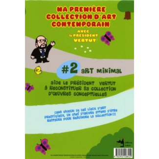 Ma première collection d'art contemporain avec le président Vertut. N° 2, art minimal