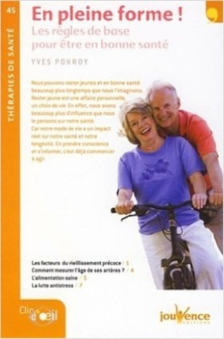 N 45 EN PLEINE FORME ! - LES REGLES DE BASE POUR ETRE EN BONNE SANTE