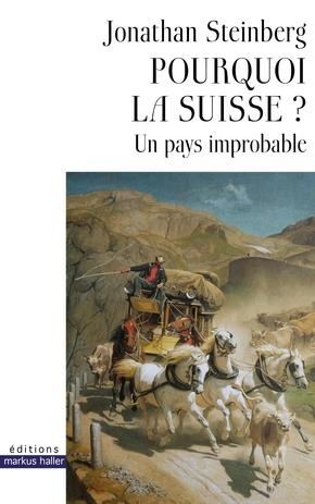 Pourquoi la Suisse ? Un pays improbable