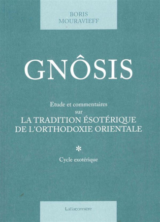 Gnosis T. 1 - Etude et commentaires sur la tradition ésotéri. Étude et commentaires sur la tradition