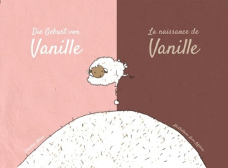 La naissance de Vanille. Die Geburt von Vanille, Edition bilingue français-allemand