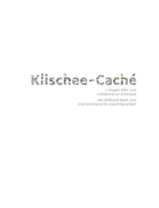 Klischee-Caché. L'imagier Bâle-Jura, collaboration artistique