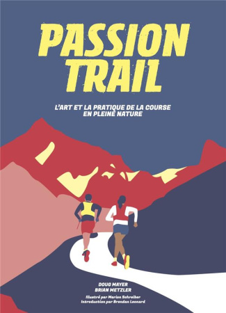Passion trail. L'art et la pratique de la course en pleine nature