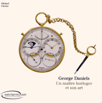 George Daniels. Un maître horloger et son art