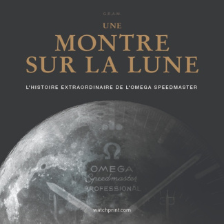 Une montre sur la Lune. L'histoire extraordinaire de l'Omega Speedmaster