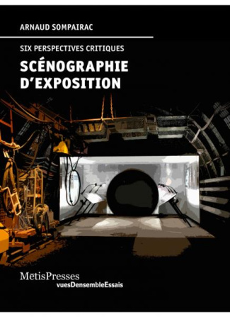 Scénographie d'exposition. Six perspectives critiques