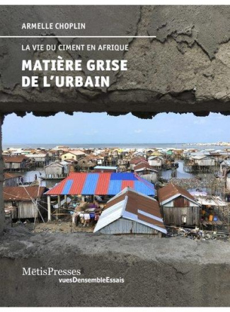 Matière grise de l'urbain. La vie du ciment en Afrique