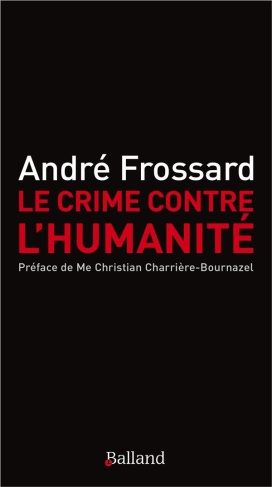 Le crime contre l'humanité. Le crime d'être né