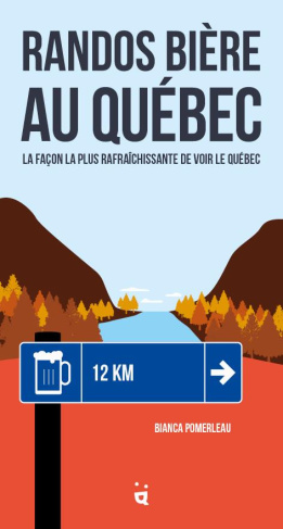 Randos bière au Québec. La façon la plus rafraîchissante de voir le Québec