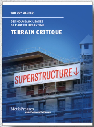 Terrain critique. Nouveaux usages de l’art en urbanisme