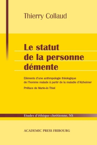 Le statut de la personne démente. Eléments d'une anthropologie théologique de l'homme malade à parti