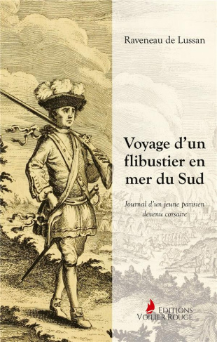Voyage d'un flibustier en mer du Sud. Journal d'un jeune parisien devenu corsaire
