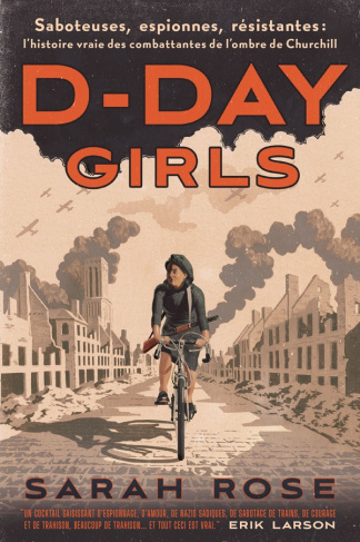 D-Day Girls. Saboteuses, espionnes, résistantes: l’histoire vraie des combattantes de l'ombre de Chu