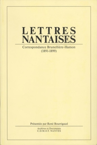 Lettres nantaises . Correspondance Brunellière-Hamon (1891-1899)