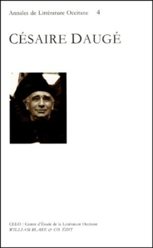 Césaire Daugé. Actes du colloque d'Aire-sur-l'Adour (4 et 5 novembre 1995) réunis et présentés par G