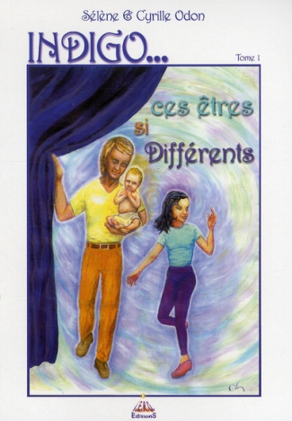 Indigo... Tome 1, Ces êtres si différents, 3e édition revue et corrigée