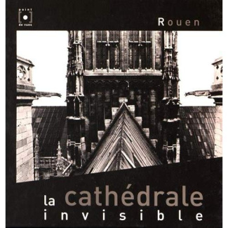 La cathédrale invisible, Rouen