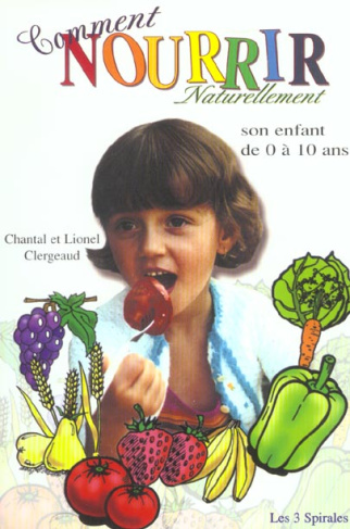 Comment nourrir naturellement son enfant de 0 à 10 ans