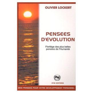 Pensées d'évolution. Florilège des plus belles pensées de l'Humanité