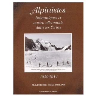 Alpinistes britanniques et austro-allemands dans les Ecrins 1850-1914