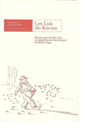 Les lois du Karma. Etude approfondie des enseignements ésotériques du Kriya Yoga