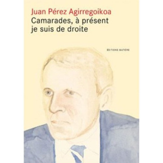 Camarades, à présent je suis de droite