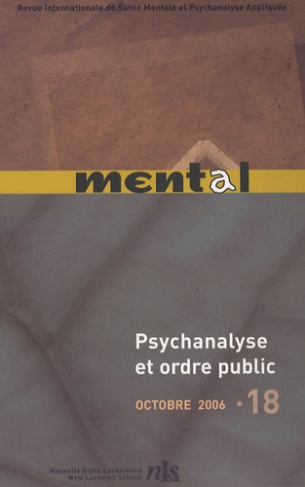 Mental N° 18, Octobre 2006 : Psychanalyse et ordre public