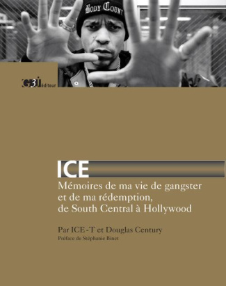 Ice. Mémoires de ma vie de gangster et de ma rédemption, de South Central à Hollywood